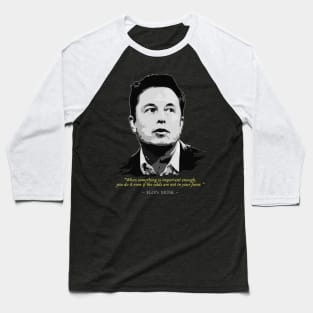 Elon Musk Quote Baseball T-Shirt